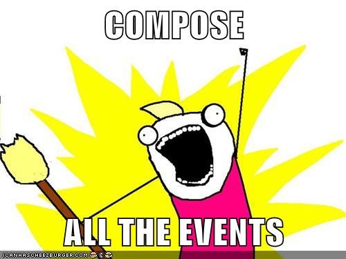COMPOSE ALL THE EVENTS